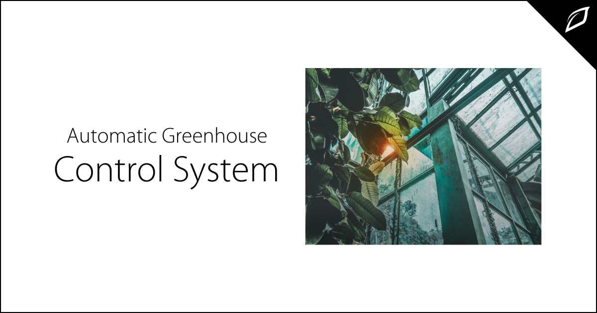 Automatic Greenhouse Control System