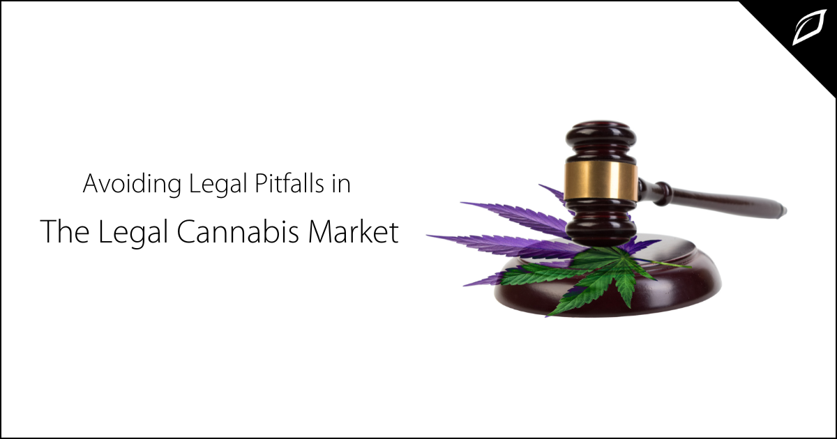 Avoiding Legal Pitfalls in the Legal Cannabis Market-1