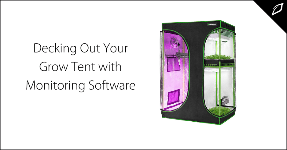 decking out your grow tent with monitoring software